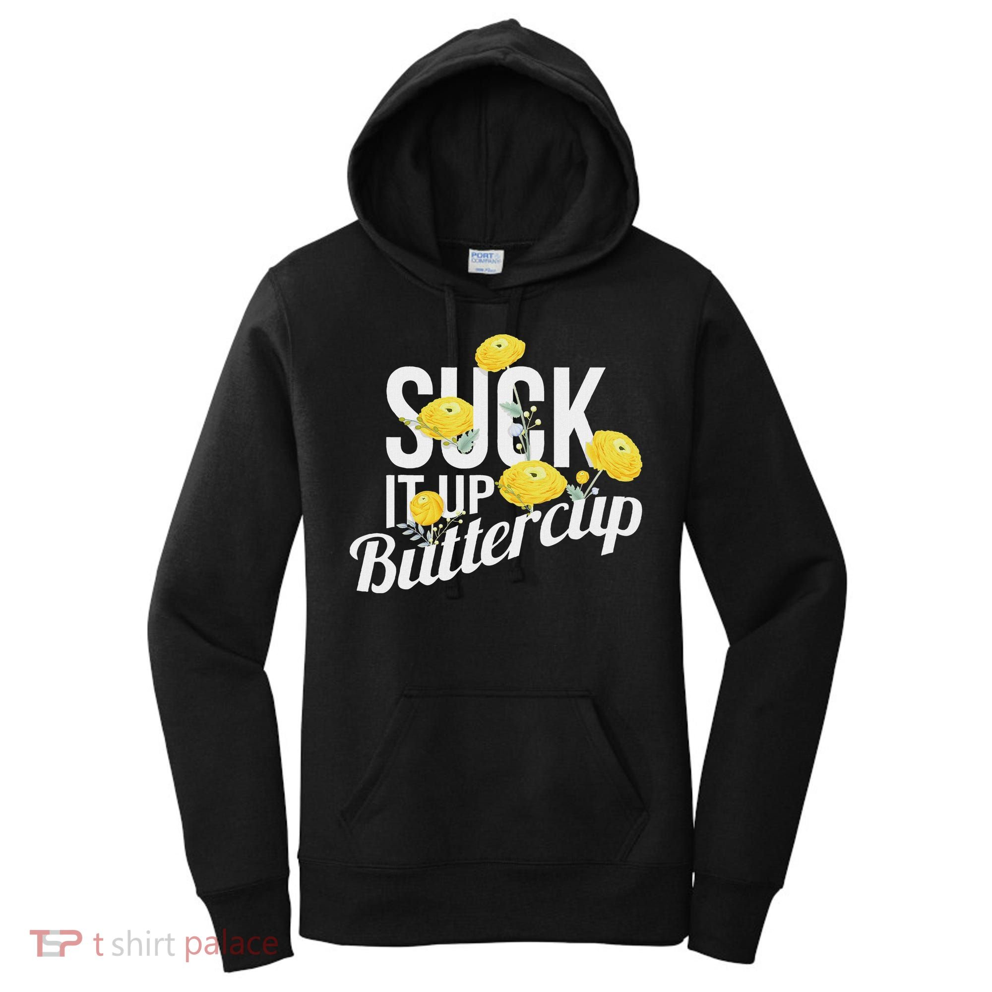 Suck It Up Buttercup Women's Hoodie