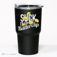 Suck It Up Buttercup Tumbler thumb 0