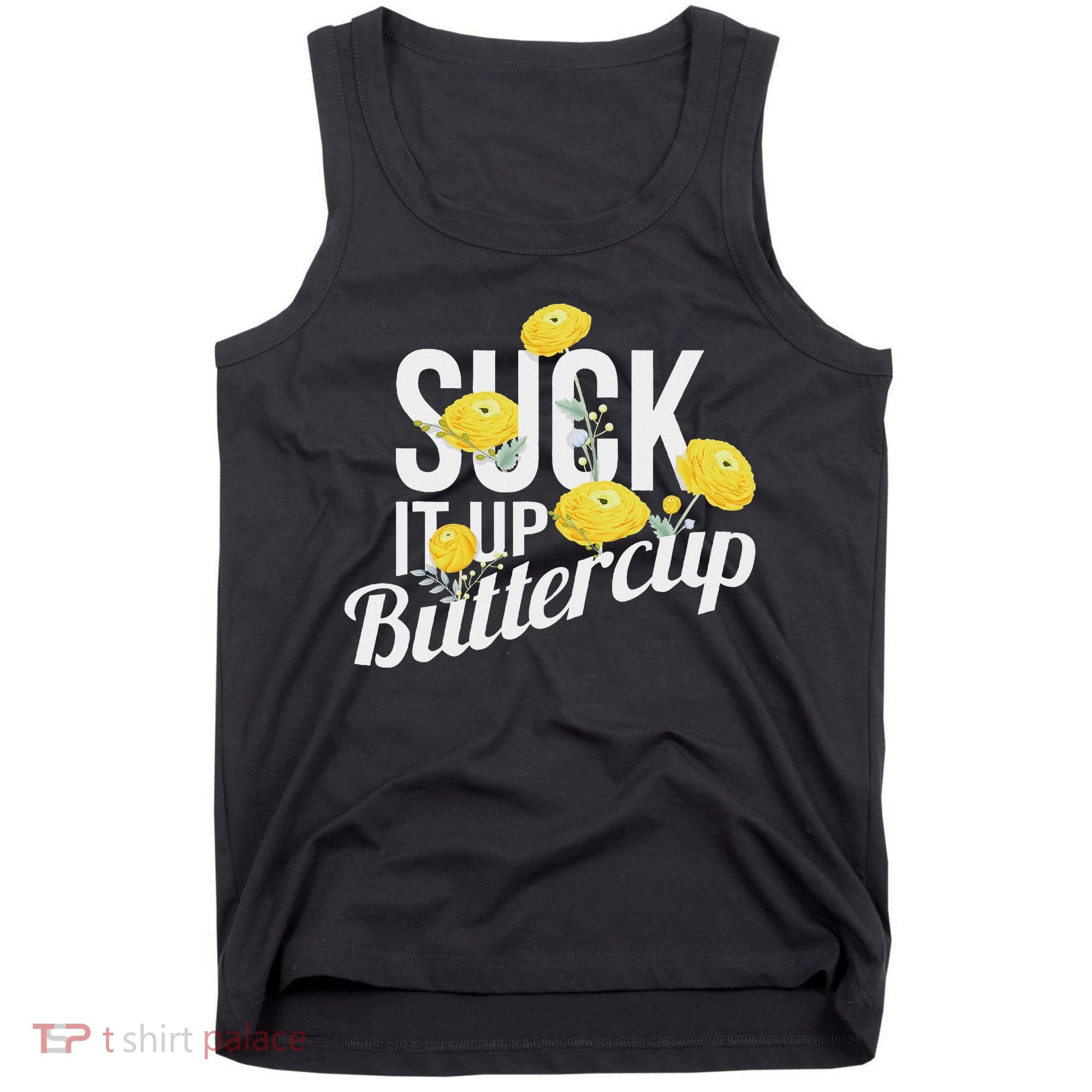 Suck It Up Buttercup Tank Top