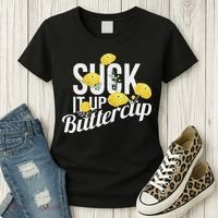 Suck It Up Buttercup Women's T-Shirt thumb 3