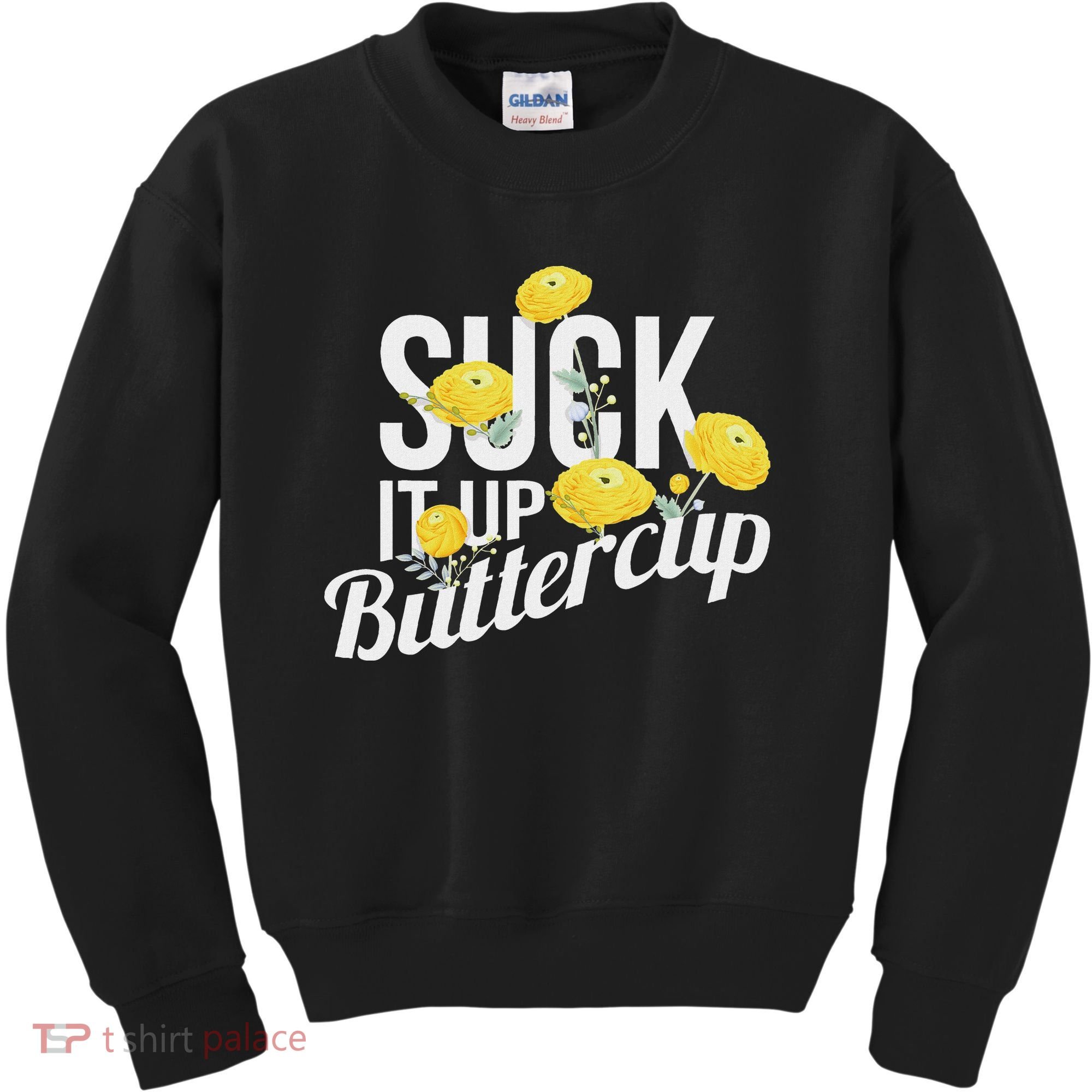 Suck It Up Buttercup Kids Sweatshirt