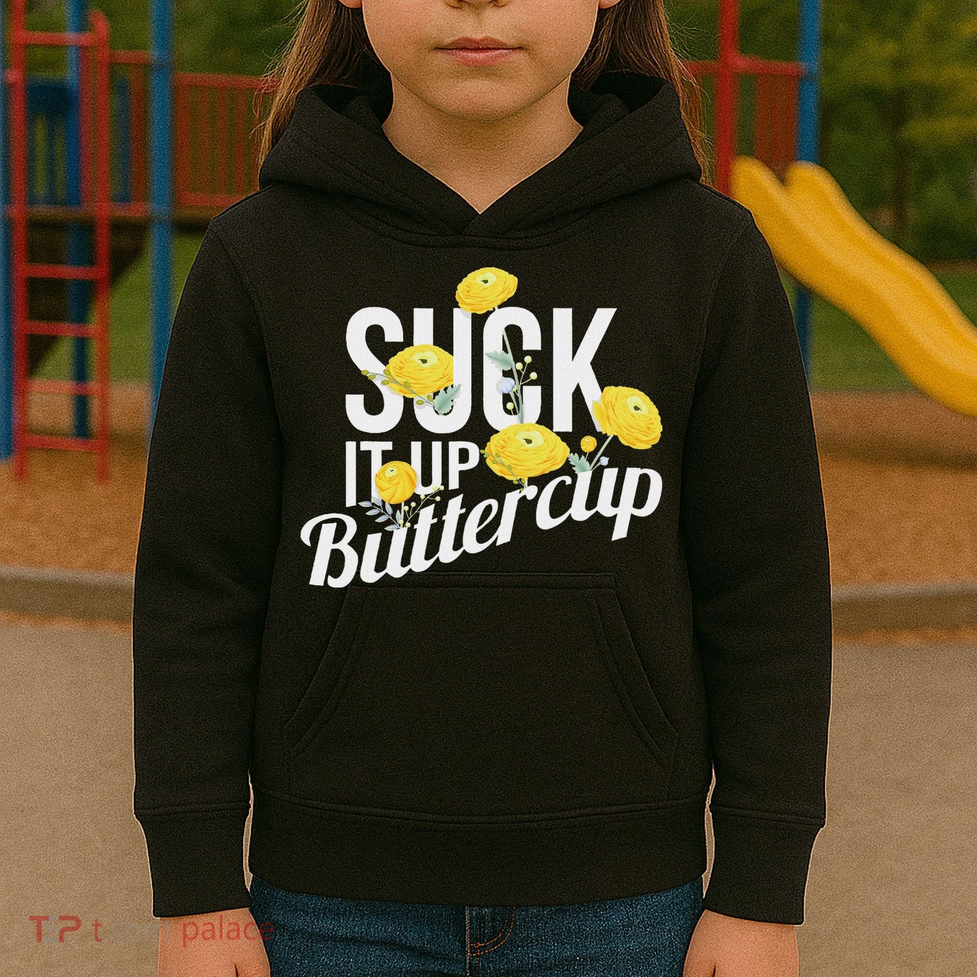 Suck It Up Buttercup Kids Hoodie