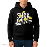 Suck It Up Buttercup Kids Hoodie thumb 4