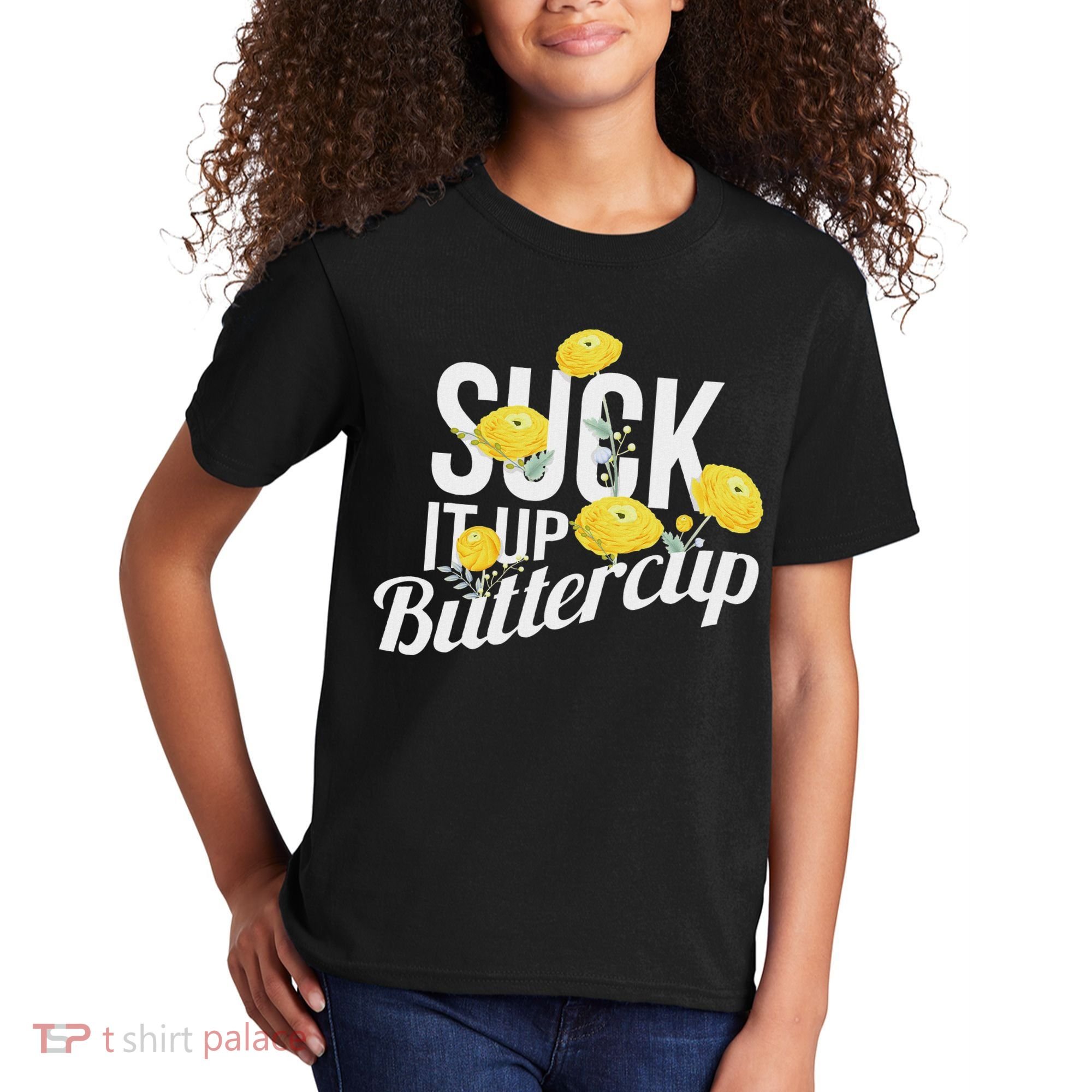 Suck It Up Buttercup Kids T-Shirt