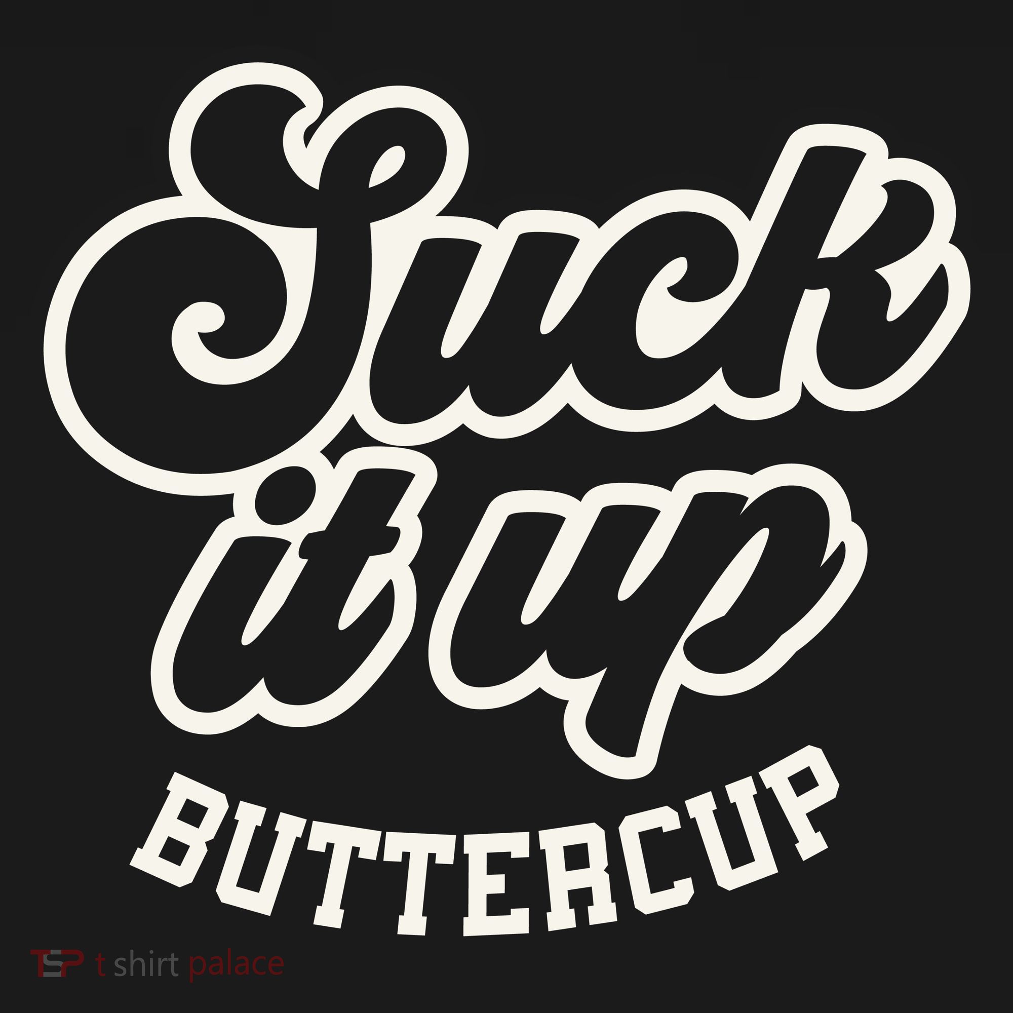 Suck It Up Buttercup. Sarcastic Toddler Hoodie