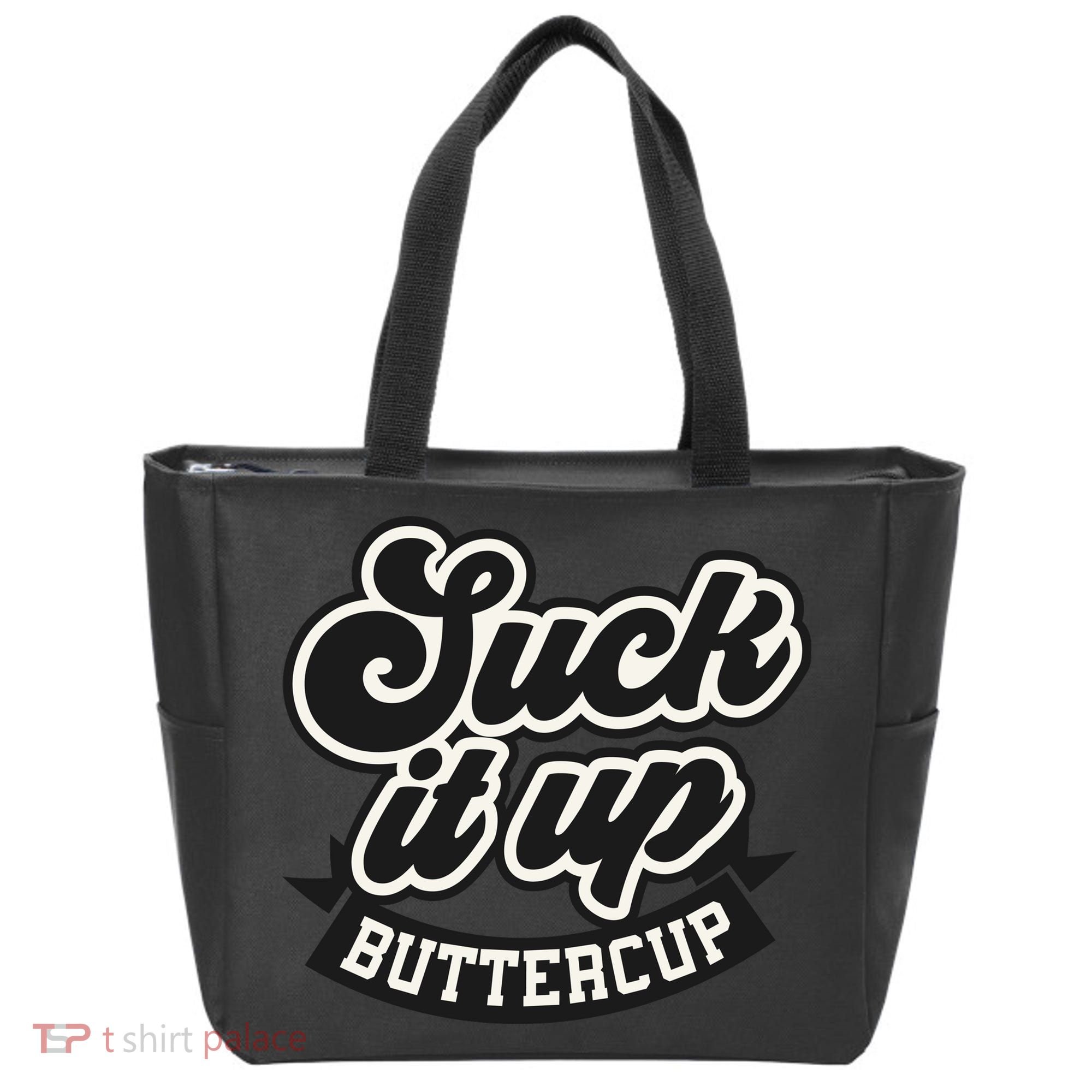 Suck It Up Buttercup. Sarcastic Tote Bag