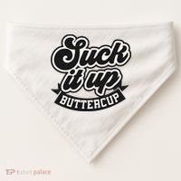 Suck It Up Buttercup. Sarcastic USA-Made Doggie Bandana thumb 0