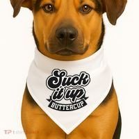 Suck It Up Buttercup. Sarcastic USA-Made Doggie Bandana thumb 1