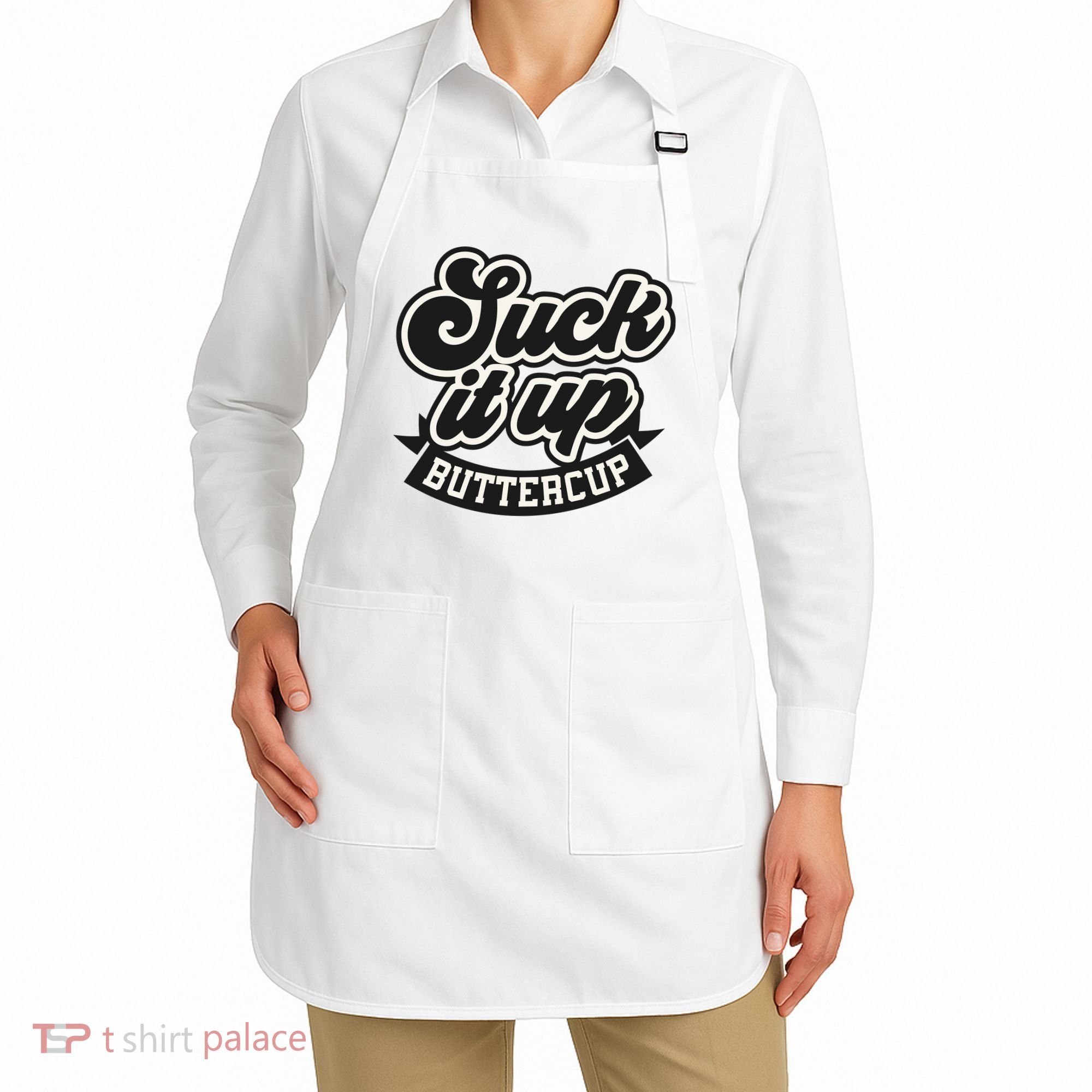 Suck It Up Buttercup. Sarcastic Apron