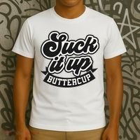 Suck It Up Buttercup. Sarcastic T-Shirt thumb 3