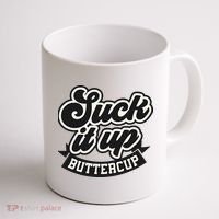 Suck It Up Buttercup. Sarcastic Coffee Mug thumb 1