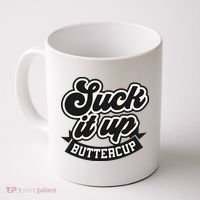 Suck It Up Buttercup. Sarcastic Coffee Mug thumb 0