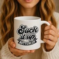 Suck It Up Buttercup. Sarcastic Coffee Mug thumb 3