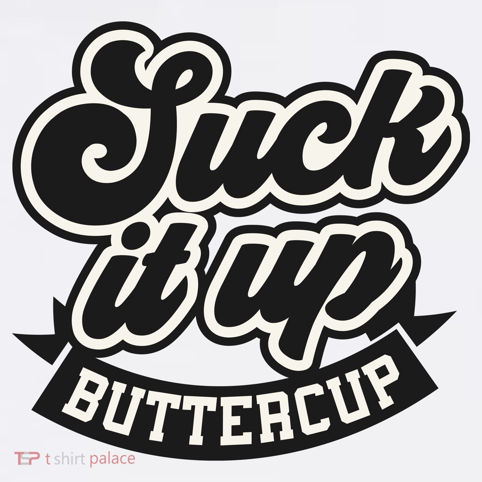 Suck It Up Buttercup. Sarcastic Mousepad