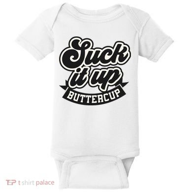 Suck It Up Buttercup. Sarcastic Baby Bodysuit
