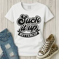 Suck It Up Buttercup. Sarcastic Women's T-Shirt thumb 3