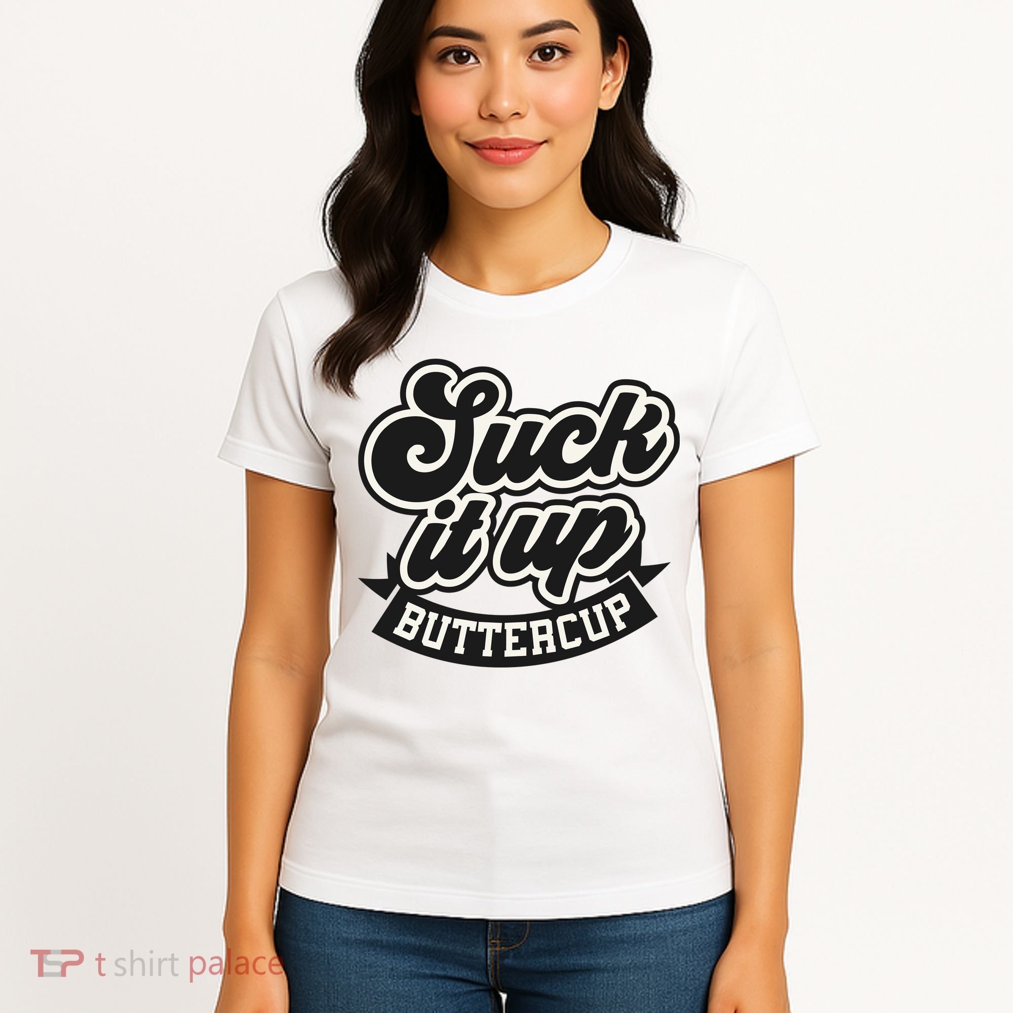 Suck It Up Buttercup. Sarcastic Women's T-Shirt