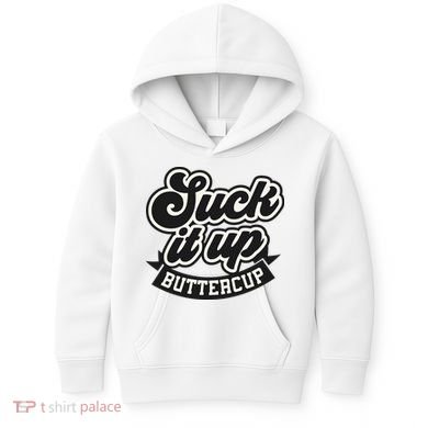 Suck It Up Buttercup. Sarcastic Kids Hoodie