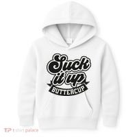 Suck It Up Buttercup. Sarcastic Kids Hoodie thumb 0