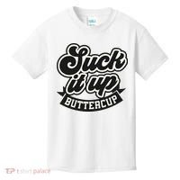 Suck It Up Buttercup. Sarcastic Kids T-Shirt thumb 0
