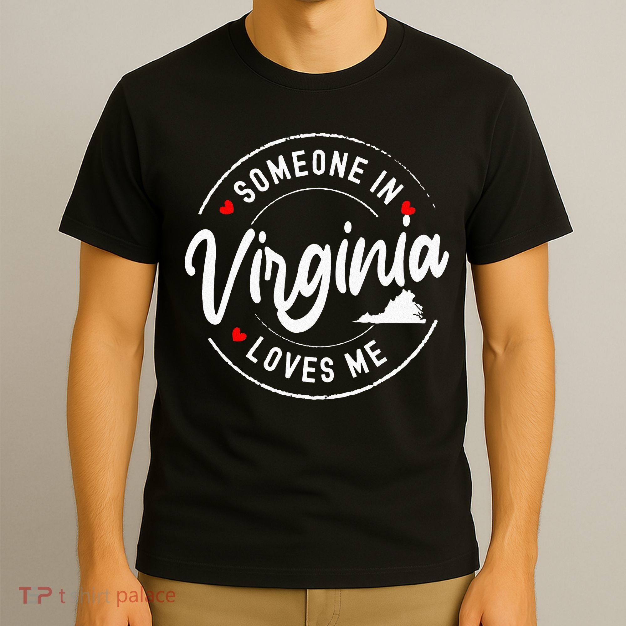 Someone In Virginia Loves Me T-Shirt