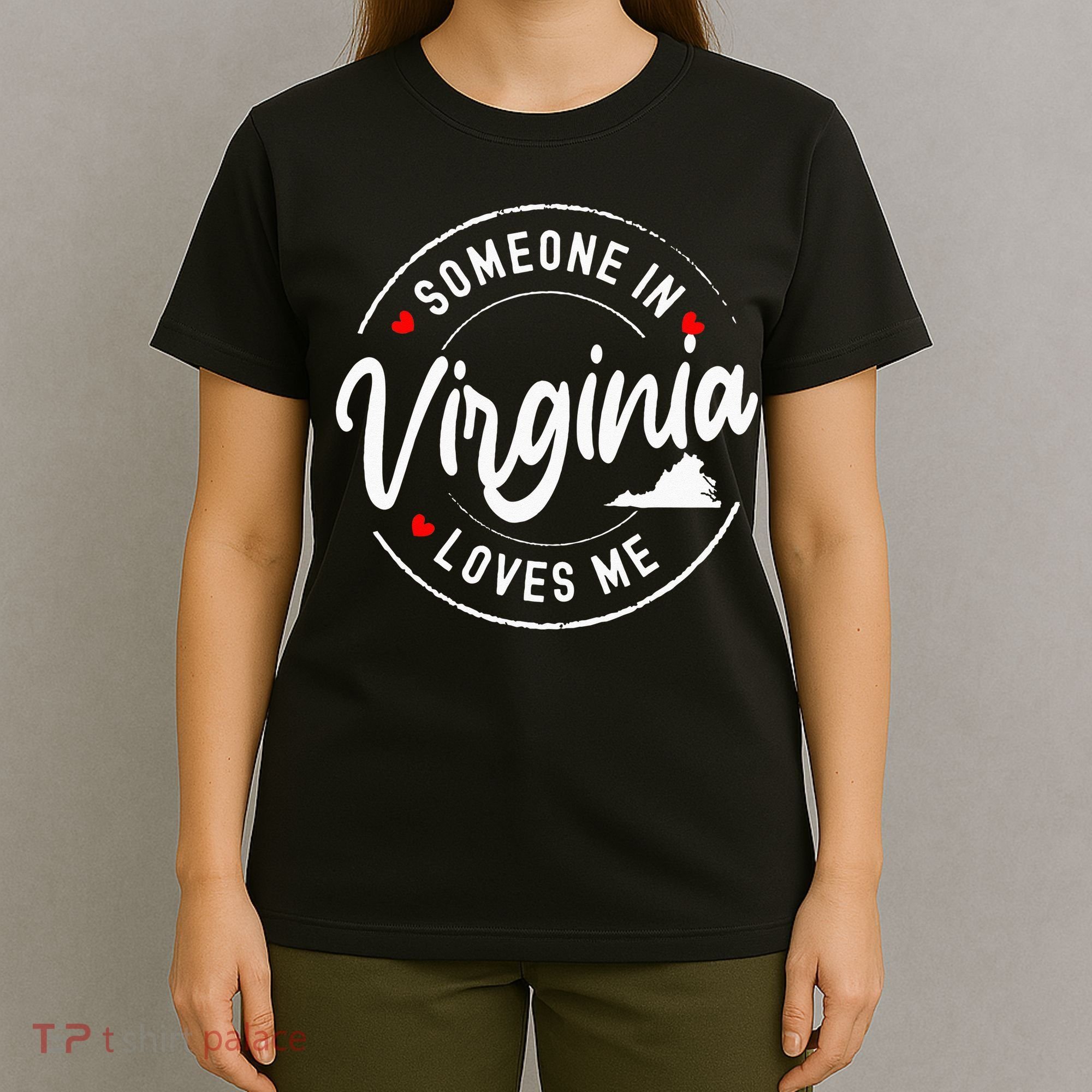 Someone In Virginia Loves Me T-Shirt