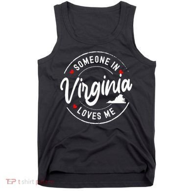 Someone In Virginia Loves Me Tank Top