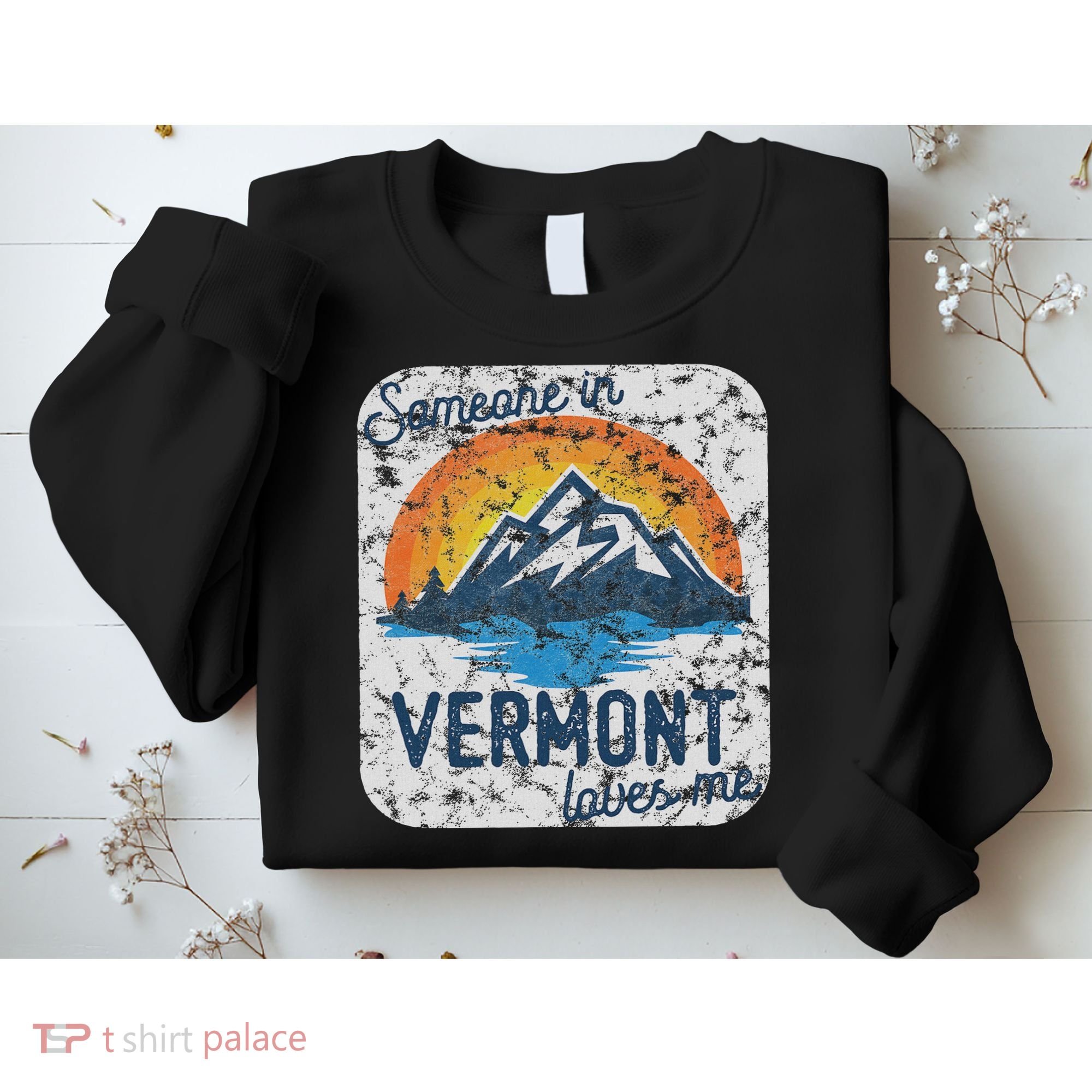 Someone In Vermont Loves Me Sweatshirt