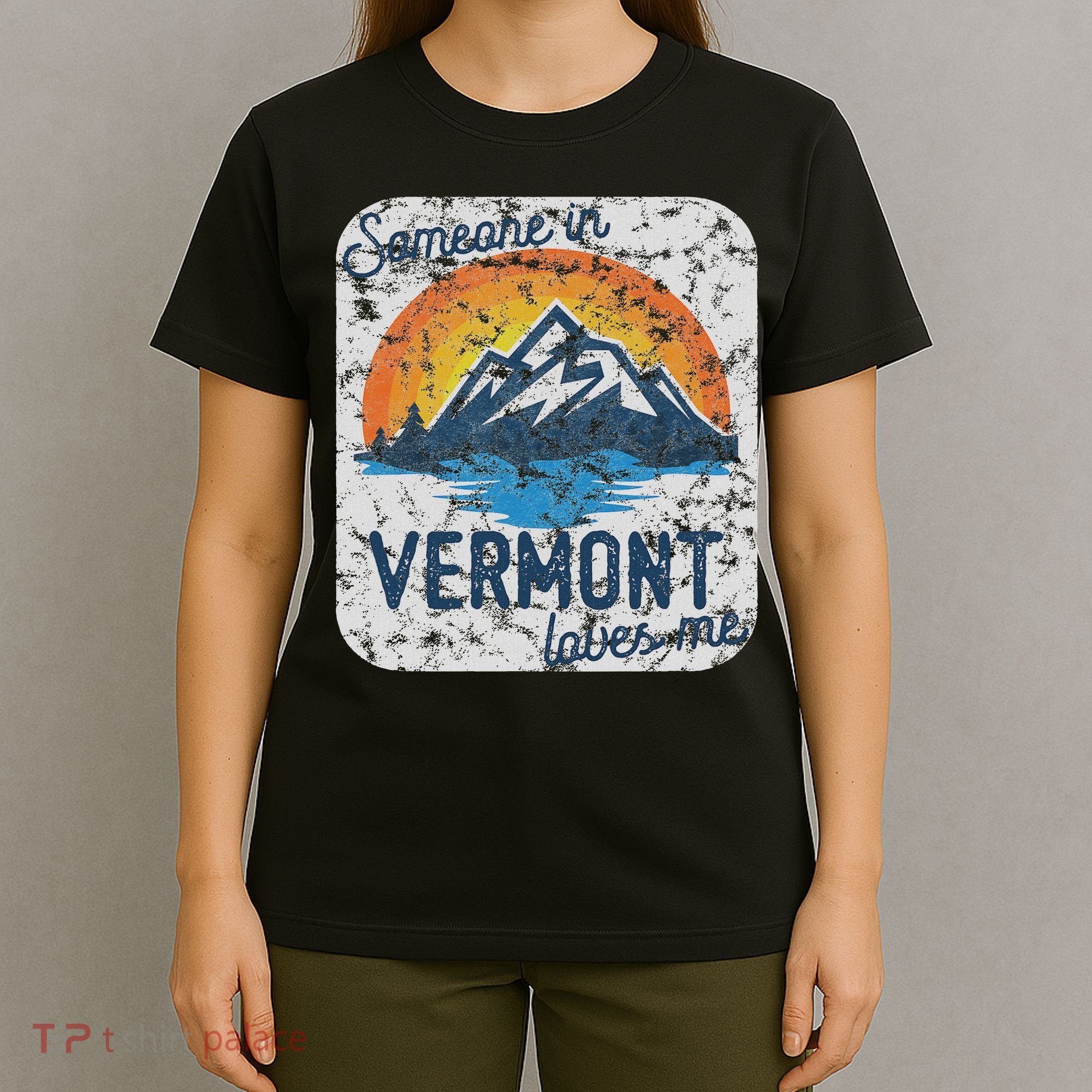 Someone In Vermont Loves Me T-Shirt