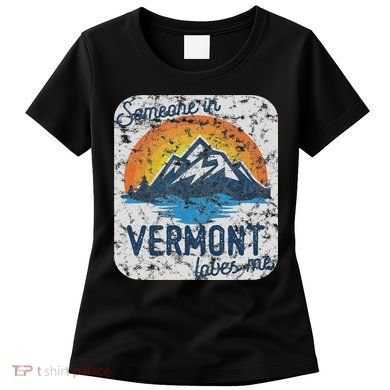 Someone In Vermont Loves Me Women's T-Shirt