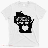 Someone In Wisconsin Loves Me Family For Adults T-Shirt thumb 0