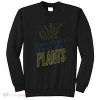 Sometimes I Wet My Plants Funny Sweatshirt thumb 0