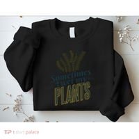 Sometimes I Wet My Plants Funny Sweatshirt thumb 2
