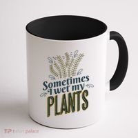 Sometimes I Wet My Plants Funny Coffee Mug thumb 1