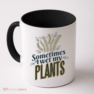 Sometimes I Wet My Plants Funny Coffee Mug