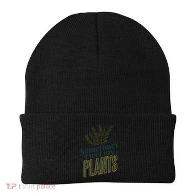 Sometimes I Wet My Plants Funny Beanie