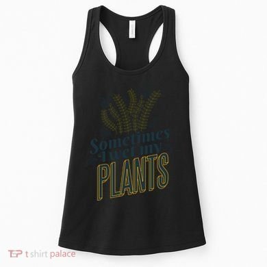 Sometimes I Wet My Plants Funny Women's Tank Top