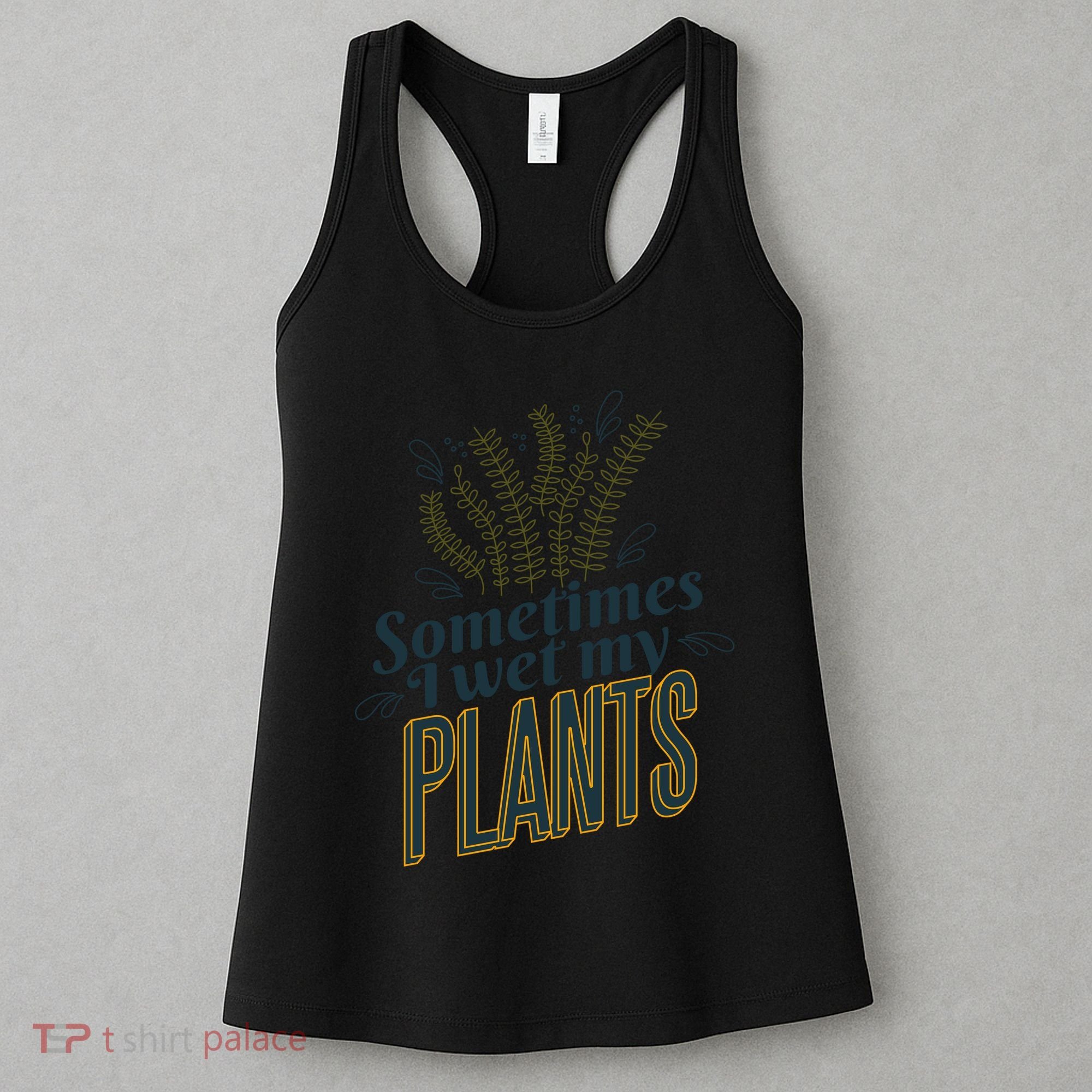Sometimes I Wet My Plants Funny Women's Tank Top