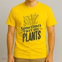 Sometimes I Wet My Plants Funny T-Shirt thumb 3