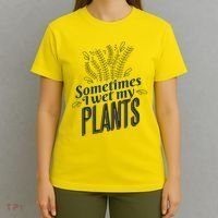 Sometimes I Wet My Plants Funny T-Shirt thumb 4
