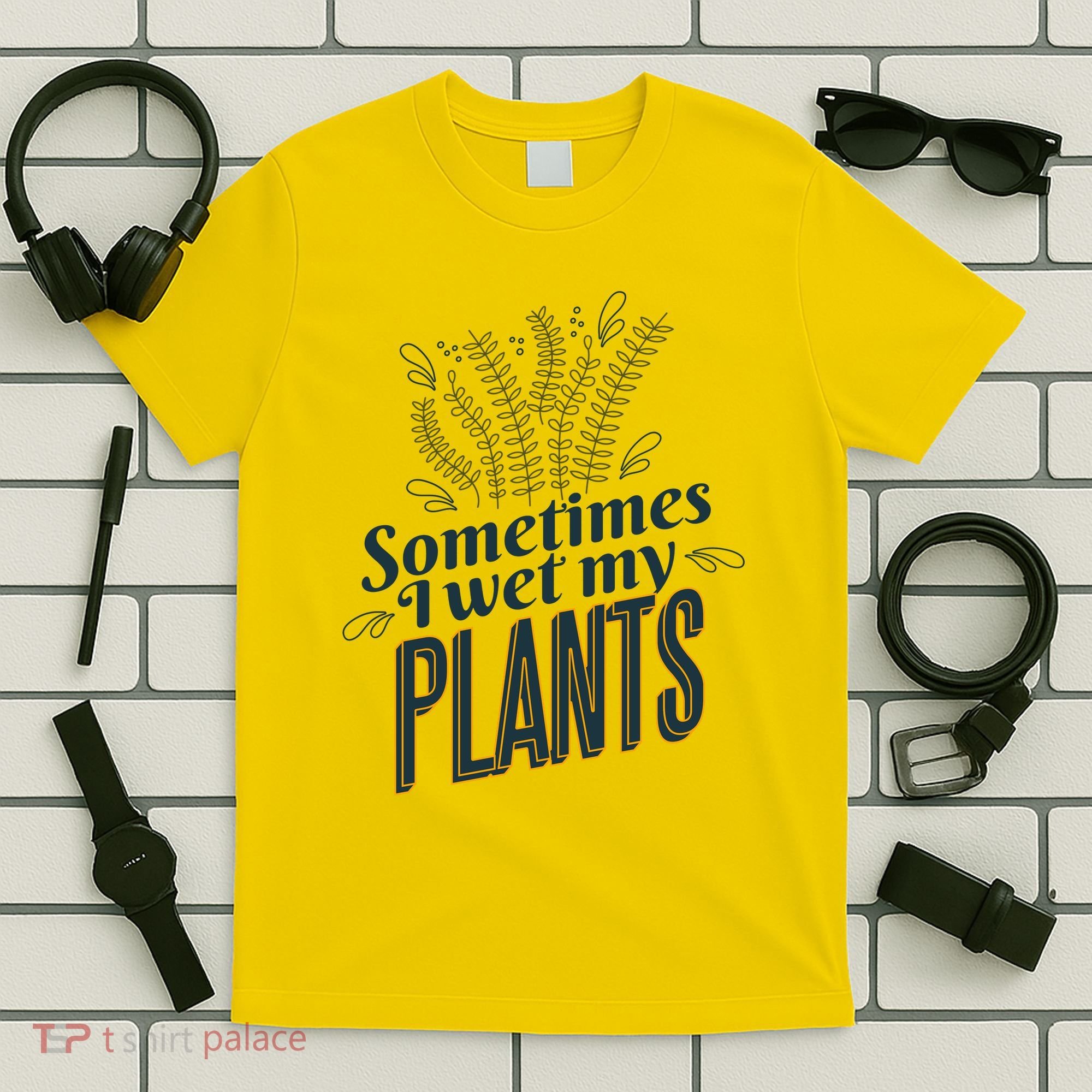 Sometimes I Wet My Plants Funny T-Shirt