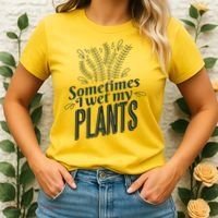 Sometimes I Wet My Plants Funny Women's T-Shirt thumb 2