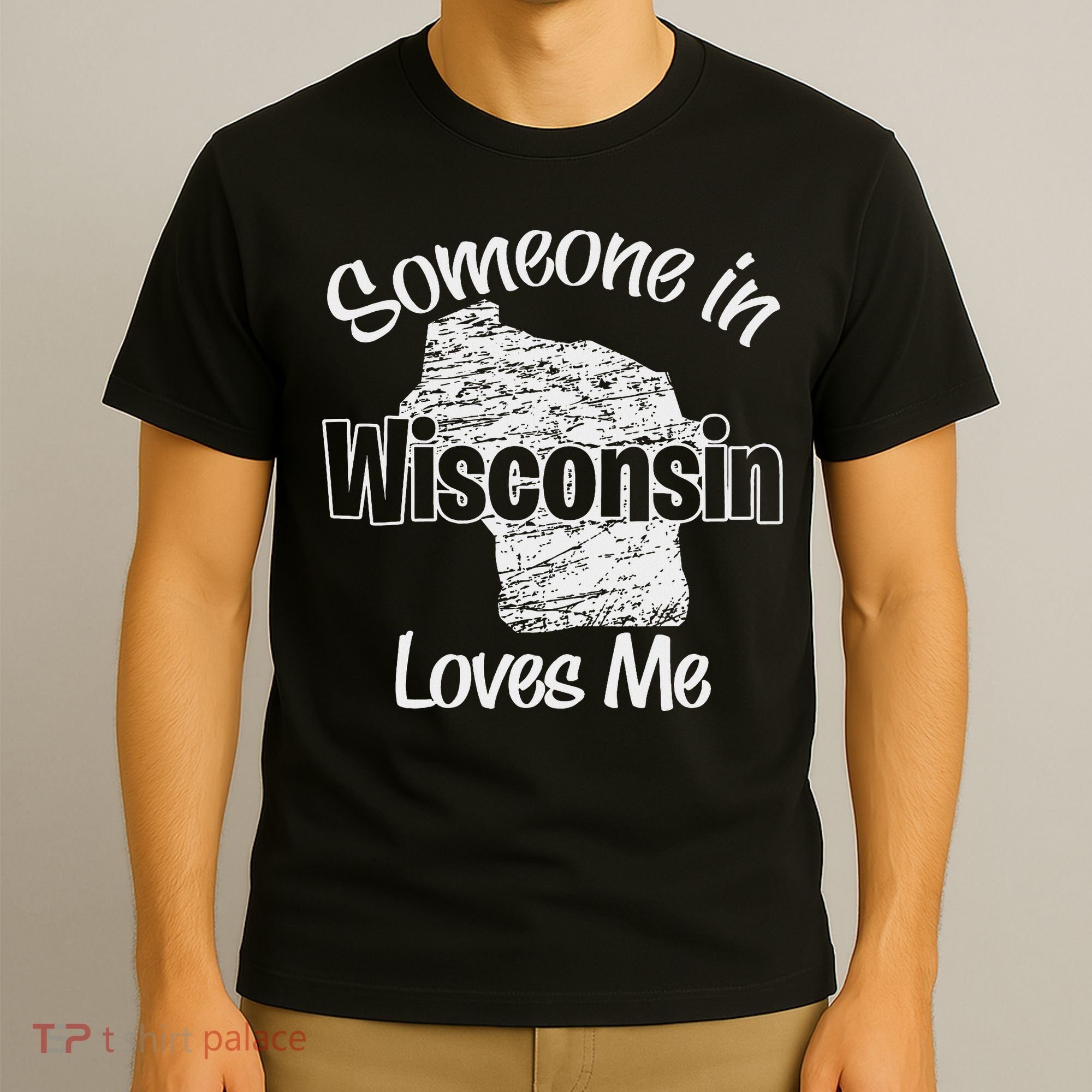 Someone In Wisconsin Loves Me Woman Boy T-Shirt