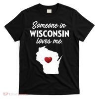 Someone In Wisconsin Loves Me Wisconsin Wi T-Shirt thumb 0
