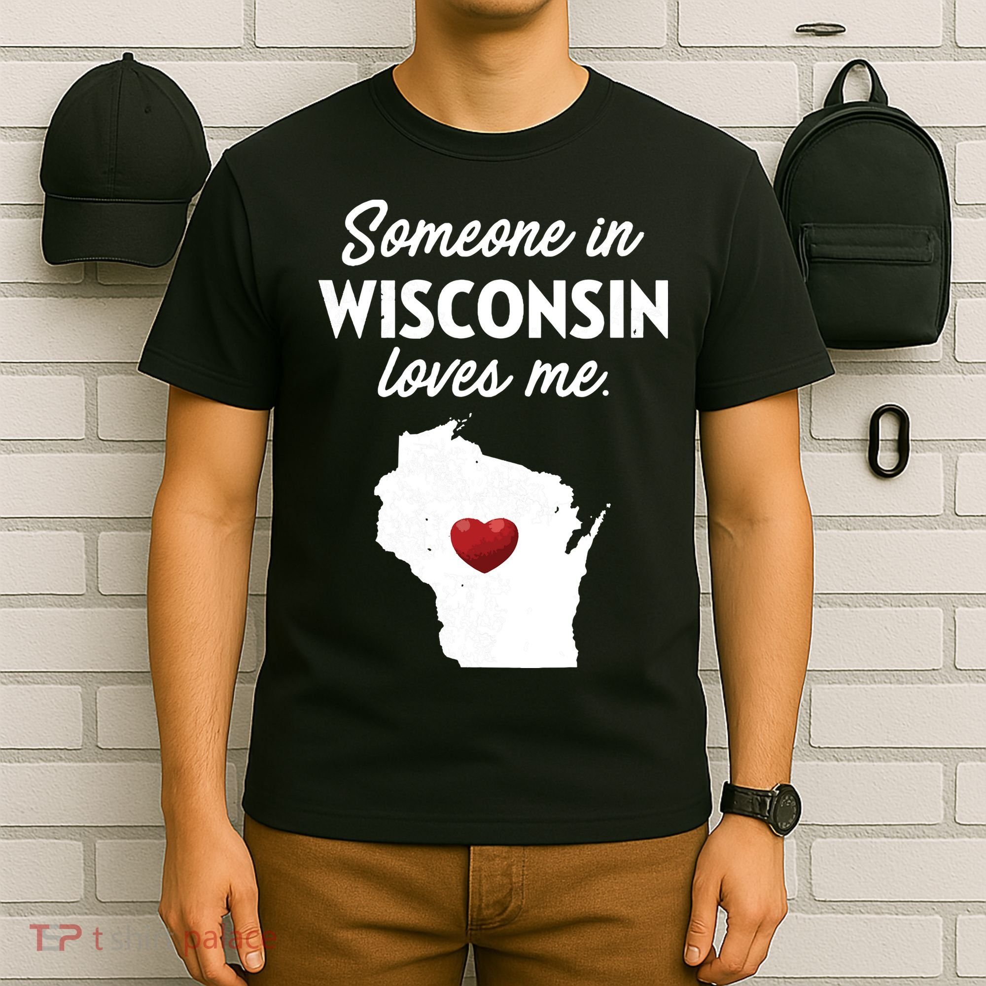 Someone In Wisconsin Loves Me Wisconsin Wi T-Shirt
