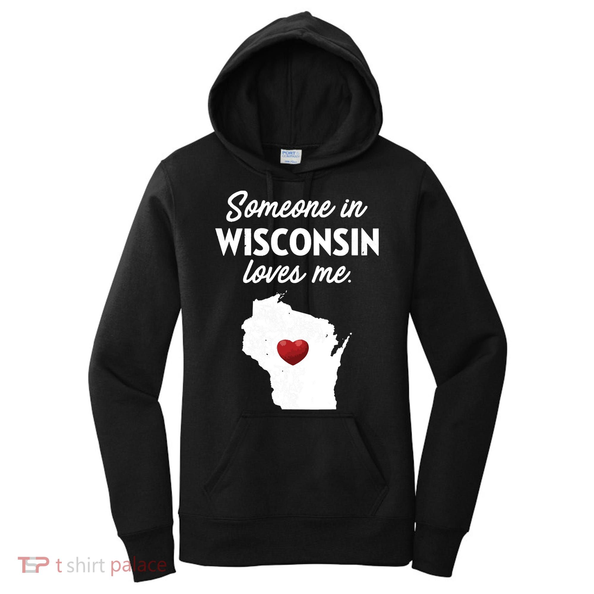 Someone In Wisconsin Loves Me Wisconsin Wi Women's Hoodie