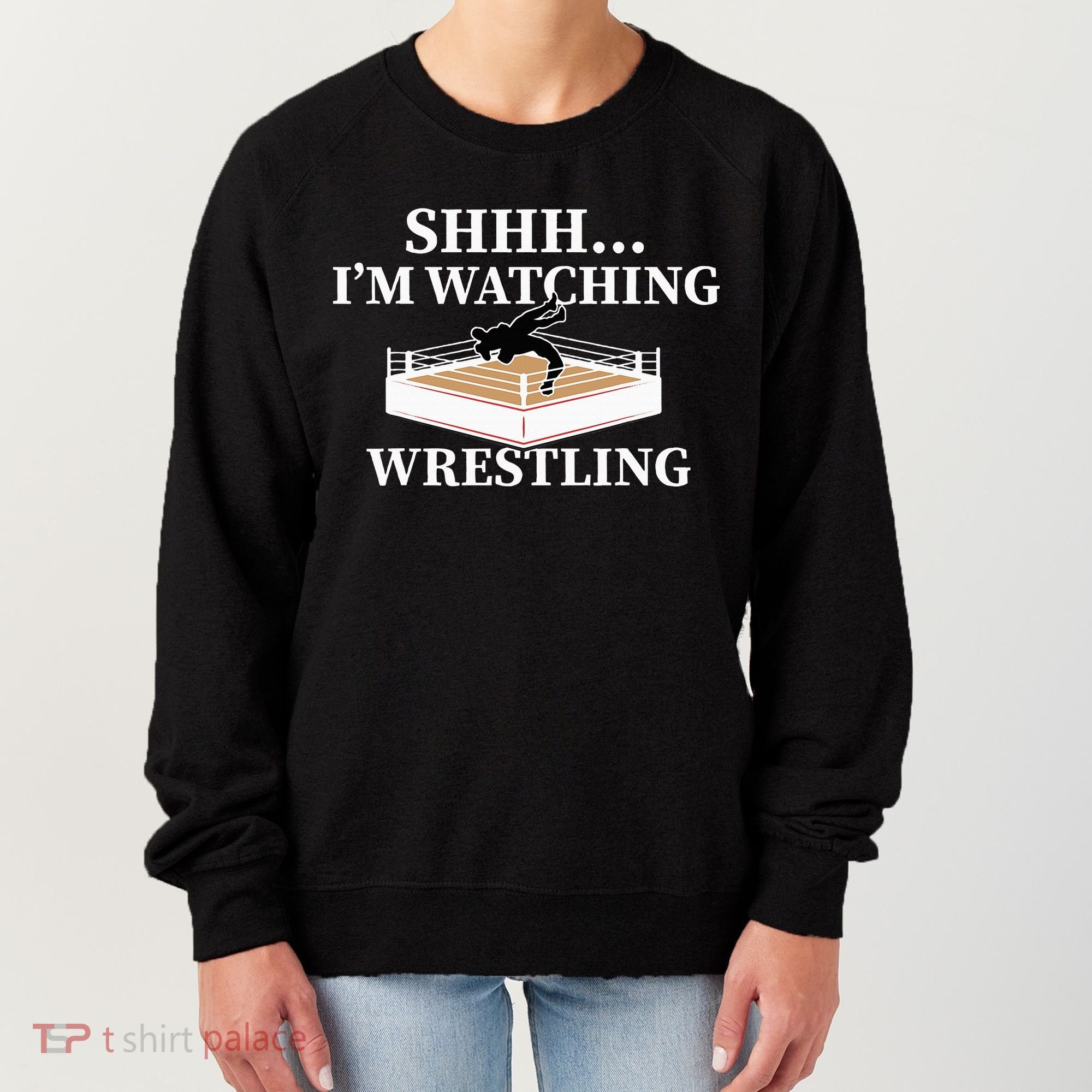 Shhh IM Watching Wrestling Wrestling Lover Gift Women's Sweatshirt