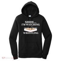 Shhh IM Watching Wrestling Wrestling Lover Gift Women's Hoodie thumb 0