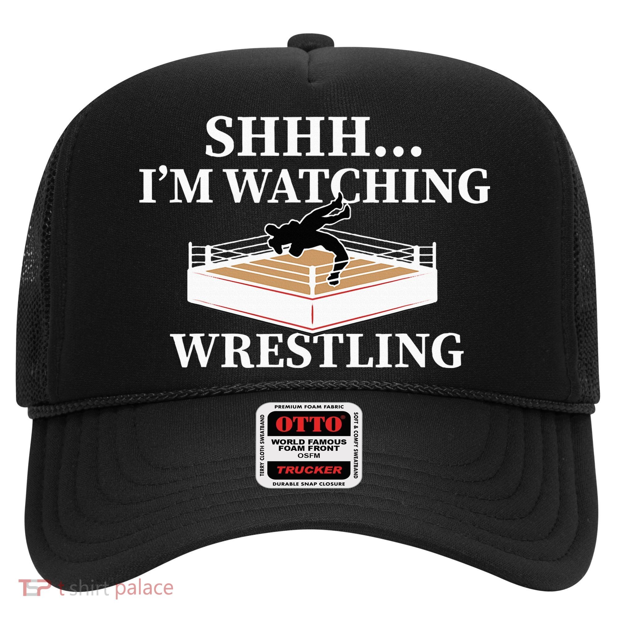 Shhh IM Watching Wrestling Wrestling Lover Gift Hat