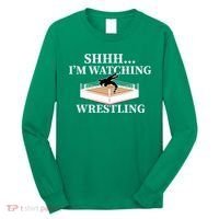 Shhh IM Watching Wrestling Wrestling Lover Gift Long Sleeve Shirt thumb 0